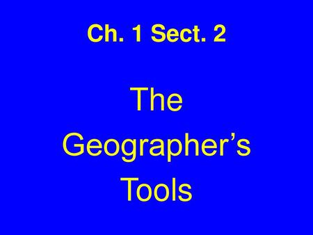 The Geographer’s Tools