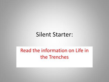 Read the information on Life in the Trenches