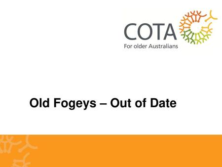 Old Fogeys – Out of Date.