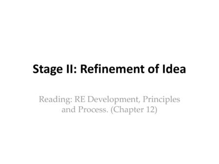 Stage II: Refinement of Idea