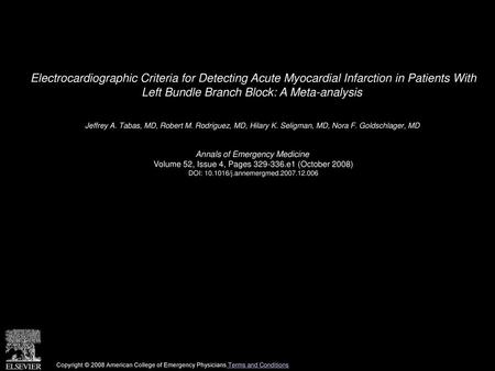 Electrocardiographic Criteria for Detecting Acute Myocardial Infarction in Patients With Left Bundle Branch Block: A Meta-analysis  Jeffrey A. Tabas,