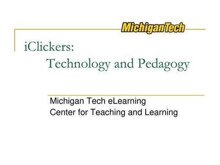 iClickers: Technology and Pedagogy