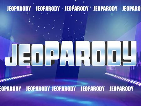 JEOPARODY JEOPARODY JEOPARODY JEOPARODY JEOPARODY JEOPARODY JEOPARODY JEOPARODY JEOPARODY JEOPARODY JEOPARODY JEOPARODY.