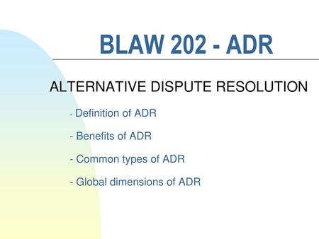 ALTERNATIVE DISPUTE RESOLUTION