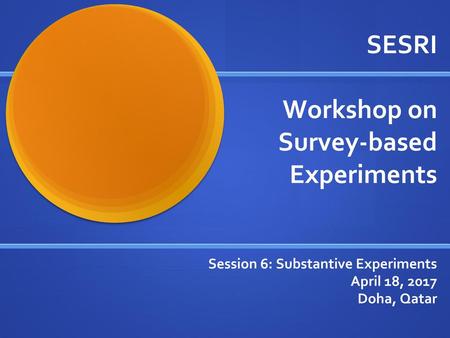 SESRI Workshop on Survey-based Experiments