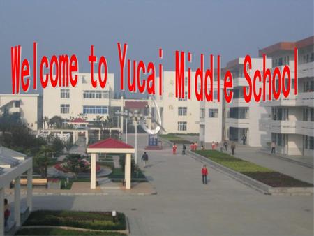 Welcome to Yucai Middle School