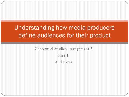 Understanding how media producers define audiences for their product