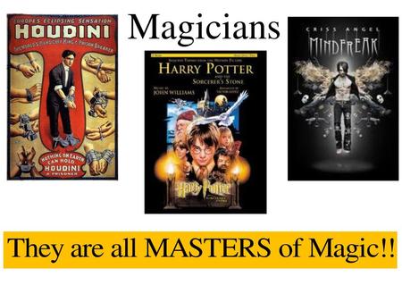 Magicians.