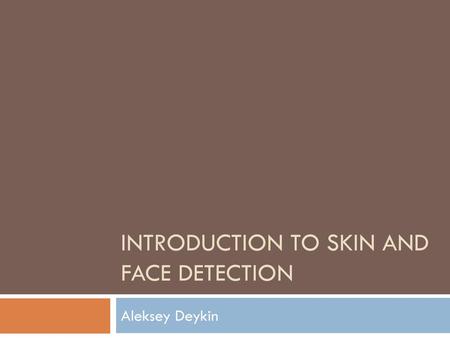 Introduction to Skin and Face Detection