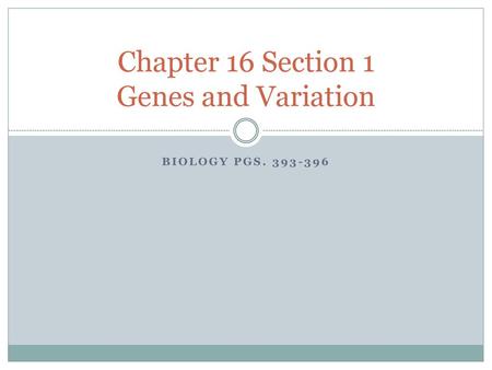 Chapter 16 Section 1 Genes and Variation