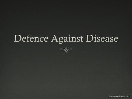 Defence Against Disease