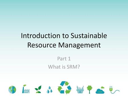 Introduction to Sustainable Resource Management