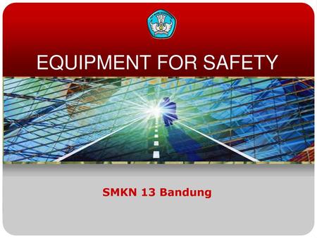 EQUIPMENT FOR SAFETY SMKN 13 Bandung.