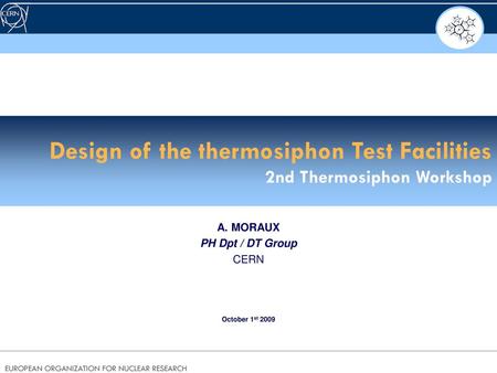 Design of the thermosiphon Test Facilities 2nd Thermosiphon Workshop