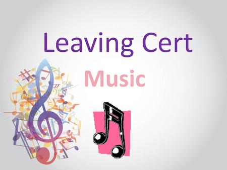 Leaving Cert Music.