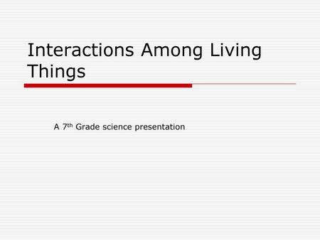 Interactions Among Living Things