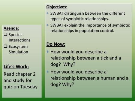 How would you describe a relationship between a tick and a dog? Why?