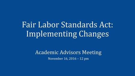 Fair Labor Standards Act: Implementing Changes