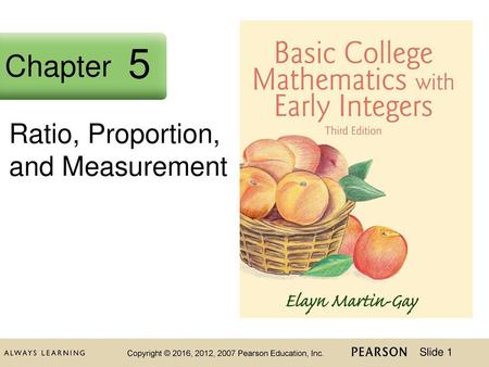 5 Chapter Chapter 2 Ratio, Proportion, and Measurement.