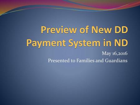 Preview of New DD Payment System in ND