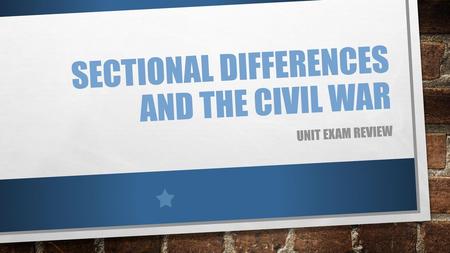 Sectional Differences and the Civil War