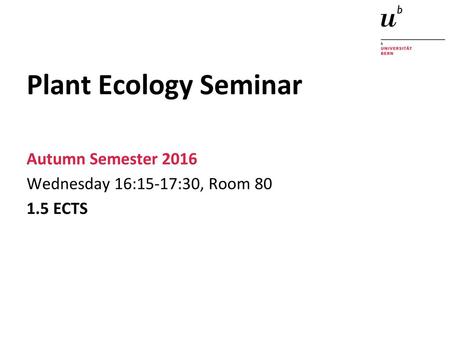 Plant Ecology Seminar Autumn Semester 2016