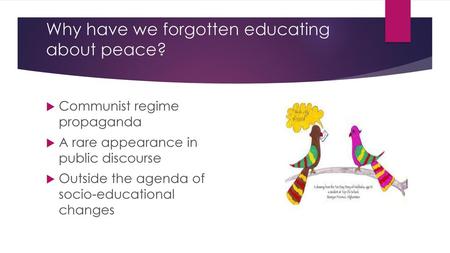 Why have we forgotten educating about peace?