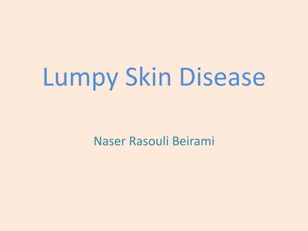 Lumpy Skin Disease Naser Rasouli Beirami.