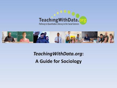 TeachingWithData.org: A Guide for Sociology