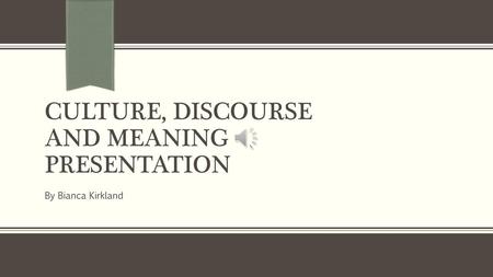 Culture, Discourse and Meaning Presentation