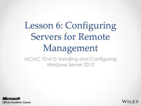 Lesson 6: Configuring Servers for Remote Management