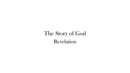 The Story of God Revelation.