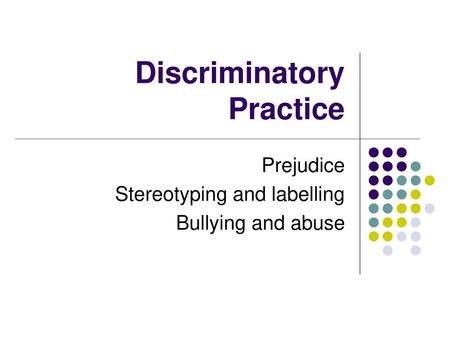 Discriminatory Practice