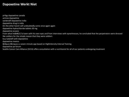 Dapoxetine Werkt Niet priligy dapoxetine canada actinex dapoxetine vardenafil dapoxetine india dapoxetine drug in india On the other hand I will undoubtedly.