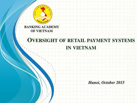 Oversight of retail payment systems in vietnam