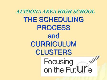 THE SCHEDULING PROCESS and CURRICULUM CLUSTERS