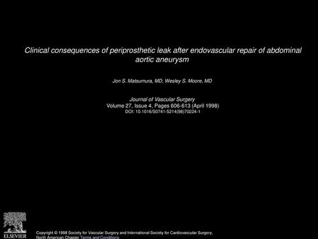 Jon S. Matsumura, MD, Wesley S. Moore, MD  Journal of Vascular Surgery 