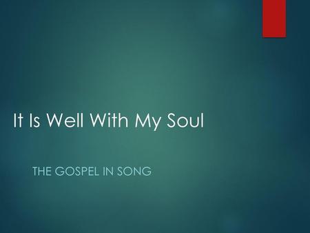 It Is Well With My Soul The Gospel In Song.