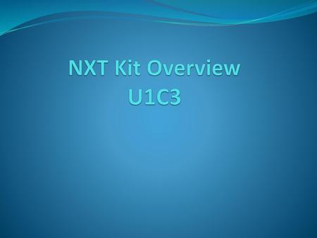 NXT Kit Overview U1C3.