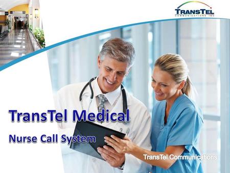 TransTel Medical Nurse Call System TransTel Communications.