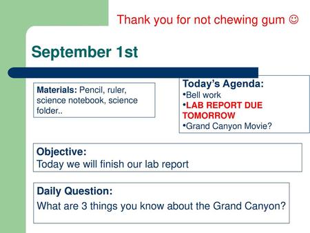 September 1st Thank you for not chewing gum  Today’s Agenda:
