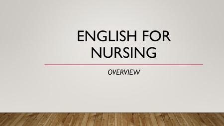 English for Nursing Overview.