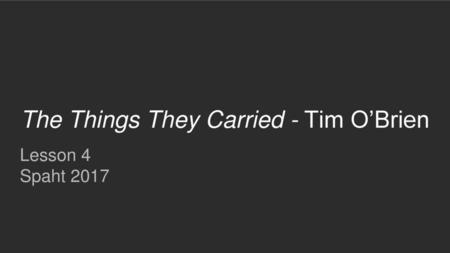 The Things They Carried - Tim O’Brien