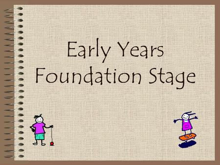 Early Years Foundation Stage