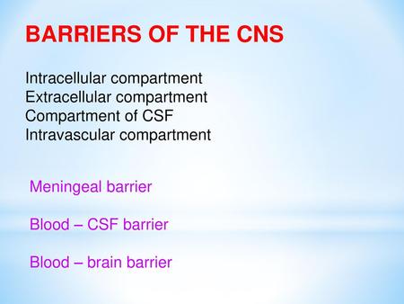 BARRIERS OF THE CNS Intracellular compartment