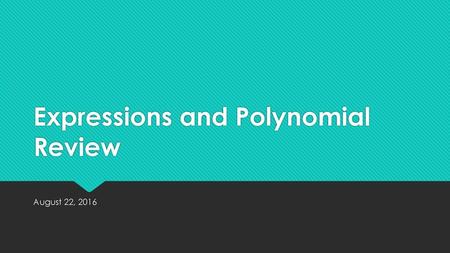 Expressions and Polynomial Review