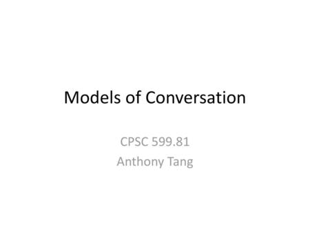 Models of Conversation