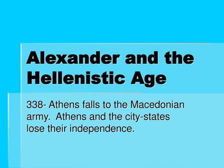 Alexander and the Hellenistic Age