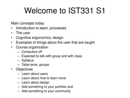 Welcome to IST331 S1 Main concepts today