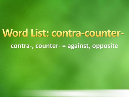 Word List: contra-counter-